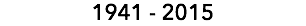 1941 - 2015